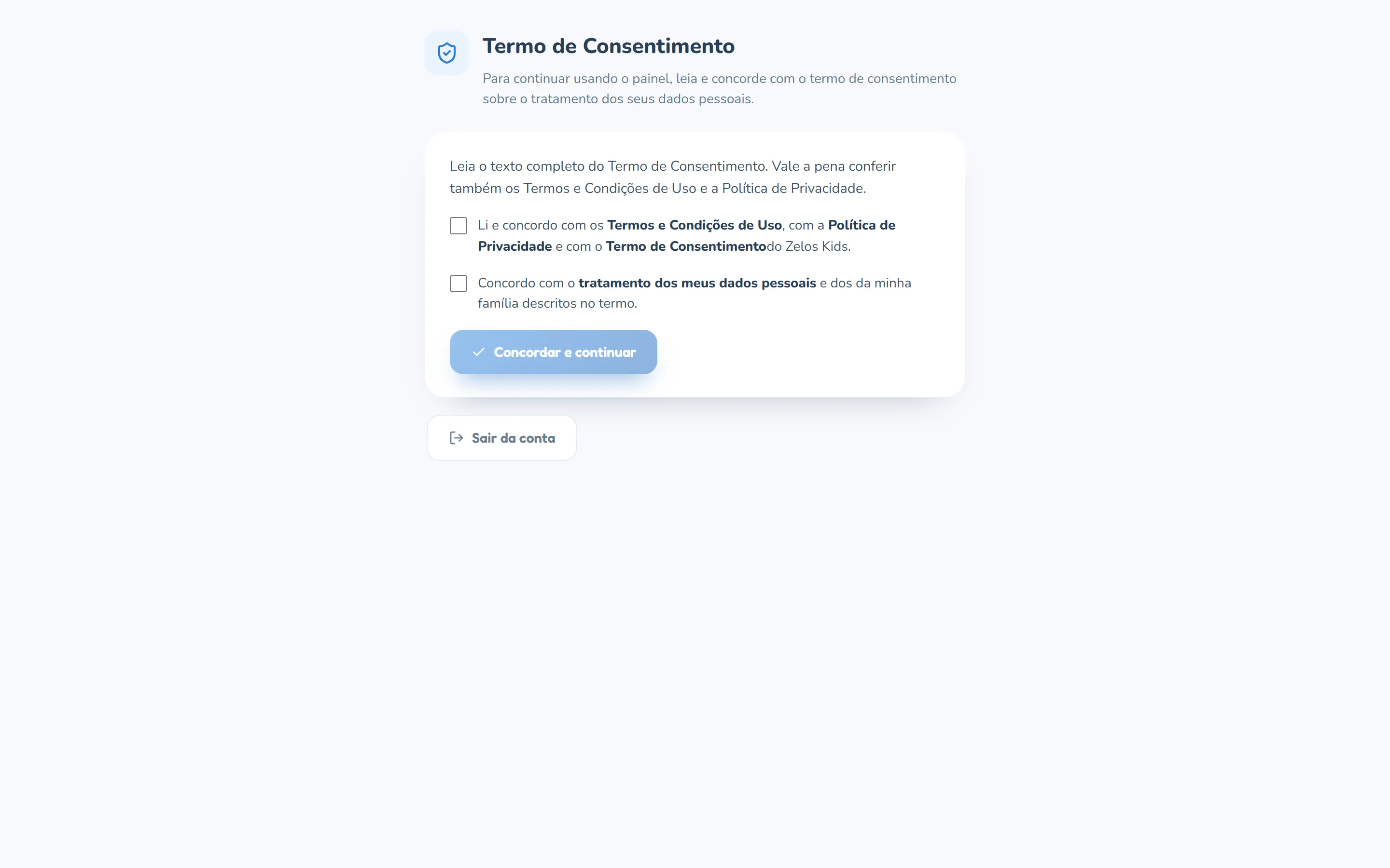 Tela Termo de Consentimento do painel, com o ícone de escudo e o texto Para continuar usando o painel, leia e concorde com o termo de consentimento sobre o tratamento dos seus dados pessoais.; no cartão, o parágrafo que convida a ler o texto completo do Termo de Consentimento, os Termos e Condições de Uso e a Política de Privacidade, as duas caixas ainda desmarcadas, o botão Concordar e continuar apagado e, embaixo do cartão, Sair da conta.