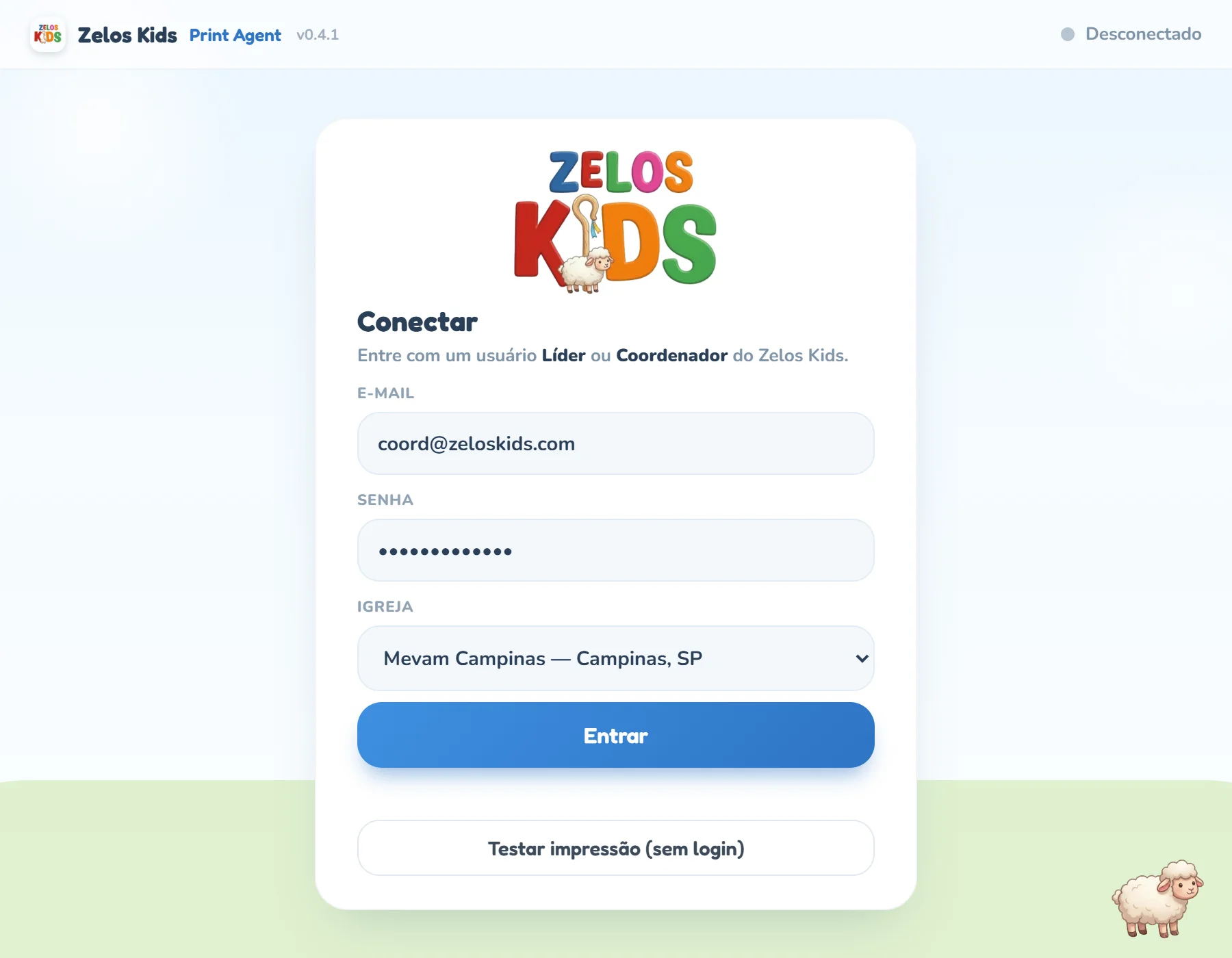 Janela do Zelos Kids Print Agent na tela Conectar: no alto, o nome do programa com a versão v0.4.1 e o estado Desconectado; no cartão branco, o logo do Zelos Kids, o texto Entre com um usuário Líder ou Coordenador do Zelos Kids, os campos E-mail e Senha preenchidos, o seletor Igreja com Mevam Campinas — Campinas, SP, o botão Entrar e, embaixo, o botão Testar impressão (sem login).