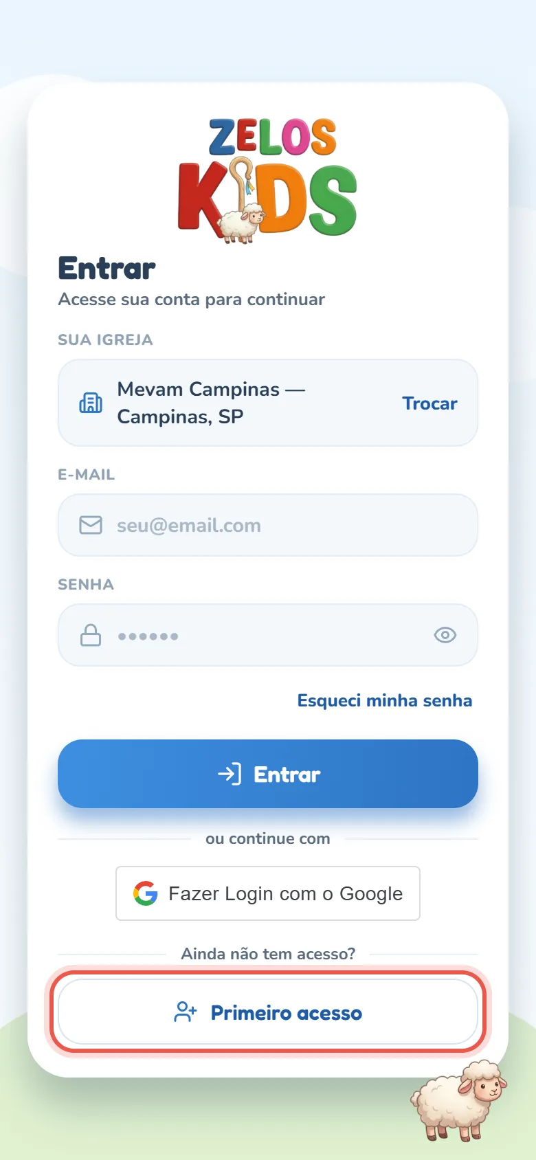 Tela Entrar do Zelos Kids com a igreja já escolhida em Sua igreja e, no fim, abaixo de Ainda não tem acesso?, o botão Primeiro acesso em destaque