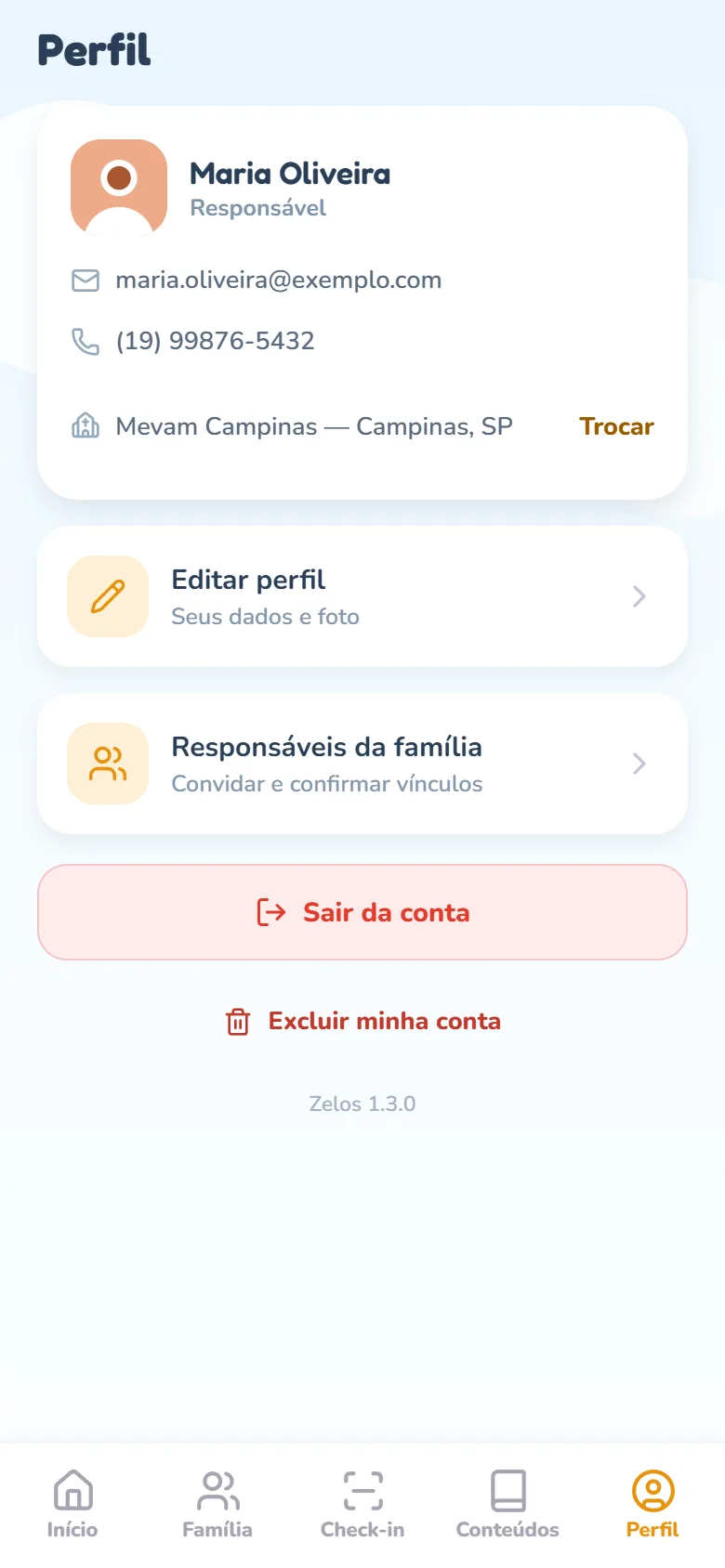 Aba Perfil do responsável: card com foto, nome, a palavra Responsável, e-mail, telefone e a linha da igreja (Mevam Campinas — Campinas, SP) com o botão Trocar; abaixo, os cards Editar perfil e Responsáveis da família, o botão Sair da conta, o link Excluir minha conta e o rodapé Zelos com a versão.