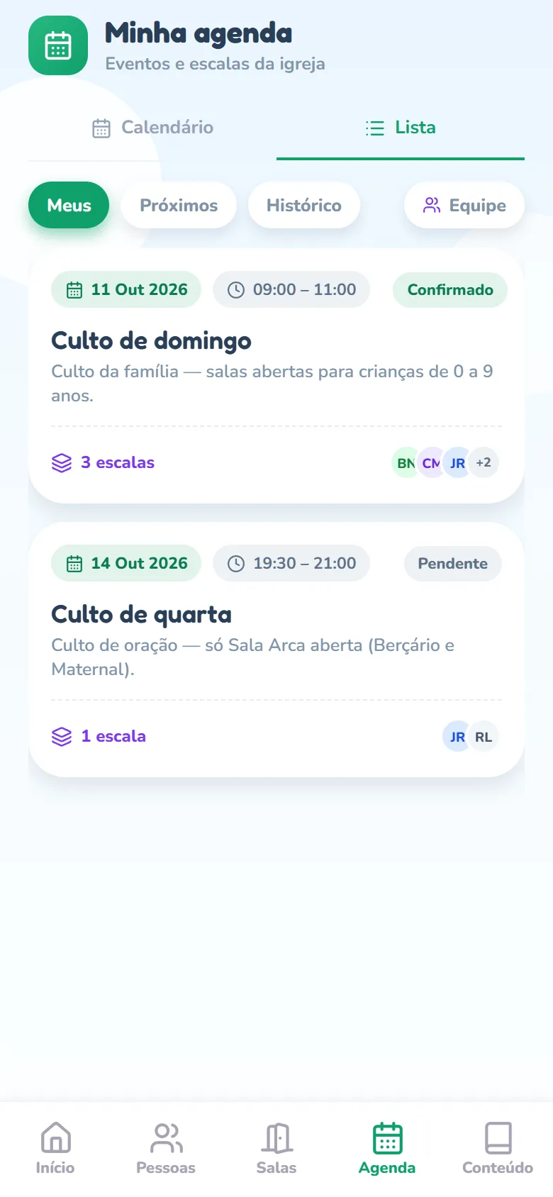 Aba Agenda no filtro Meus, com o título Minha agenda: o seletor com Lista ativo, os chips com Meus ativo e o chip Equipe à direita; embaixo, dois cards de evento, o Culto de domingo com a pílula verde Confirmado e o Culto de quarta com a pílula cinza Pendente no canto direito.