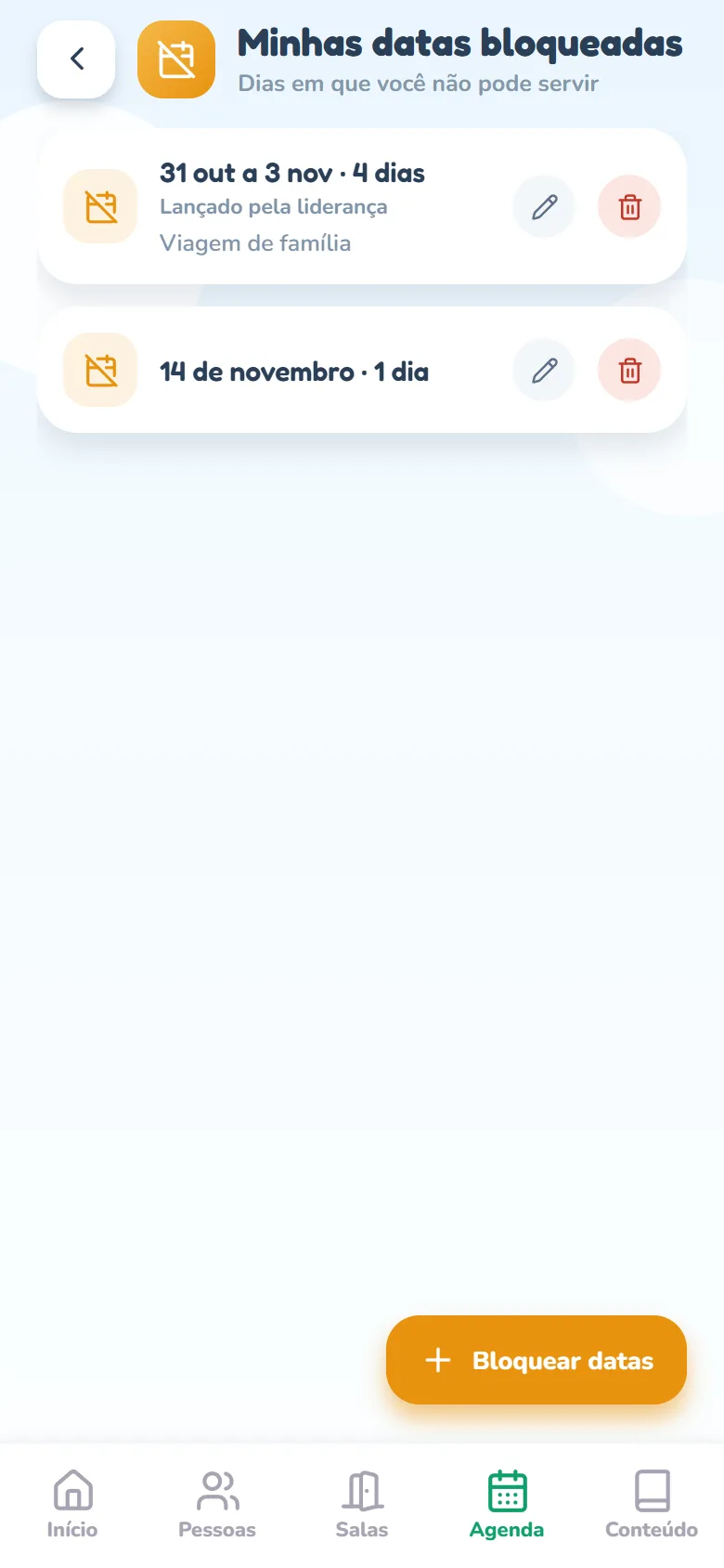 Tela Minhas datas bloqueadas, com o subtítulo Dias em que você não pode servir: dois cartões — 31 out a 3 nov · 4 dias, com a linha Lançado pela liderança e o motivo Viagem de família, e 14 de novembro · 1 dia, sem selo —, cada um com o lápis e a lixeira, e o botão laranja + Bloquear datas no canto de baixo.