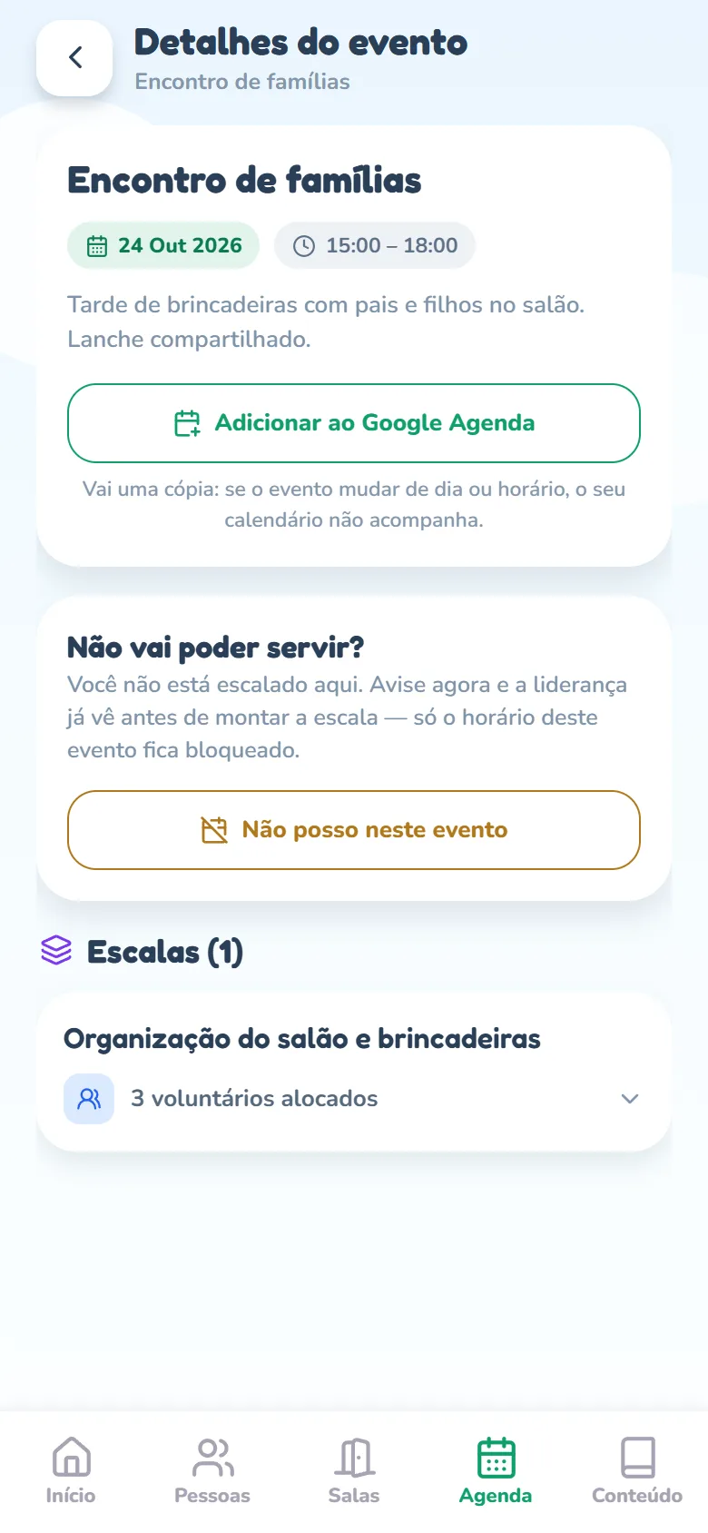 Detalhes do evento Encontro de famílias, visto pela professora, que não está escalada: o card do evento com a data, o horário 15:00 – 18:00, a descrição e o botão Adicionar ao Google Agenda; embaixo, o quadro Não vai poder servir? com o texto Você não está escalado aqui. Avise agora e a liderança já vê antes de montar a escala — só o horário deste evento fica bloqueado. e o botão contornado Não posso neste evento; no fim, Escalas (1) com Organização do salão e brincadeiras.